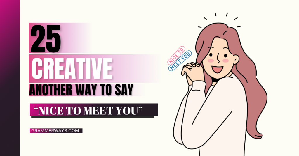 nice to meet you
