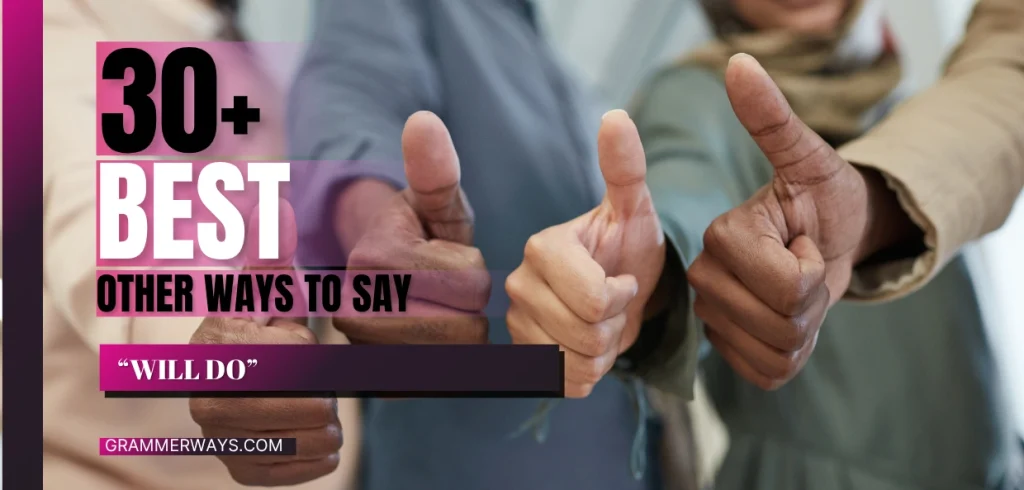 other ways to say will do