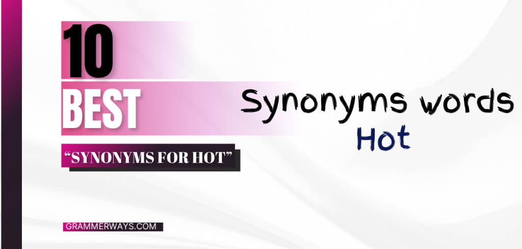 hot synonyms