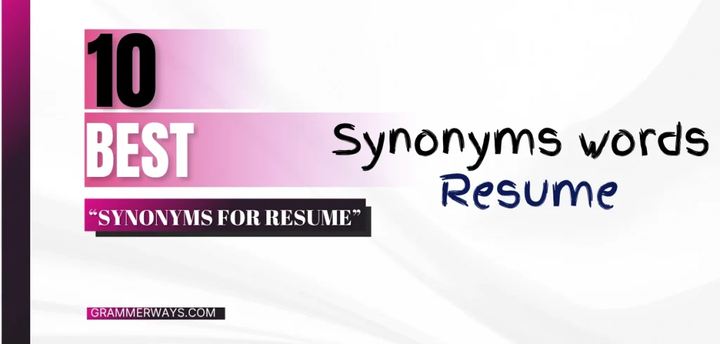 Resume Synonyms That Impress: 10 Powerful Alternatives to Elevate Your Professional Profile Resume Synonyms