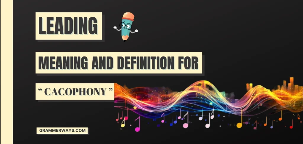 Cacophony Definition with Meaning and Synonyms cacophony definition