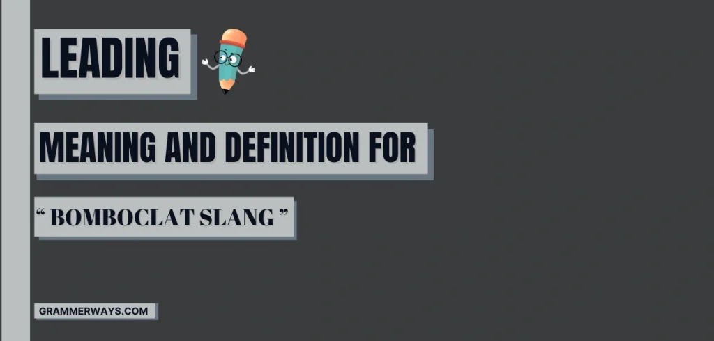 Bomboclat Slang Meaning: Definition, Origin and Viral Fame bomboclat slang meaning