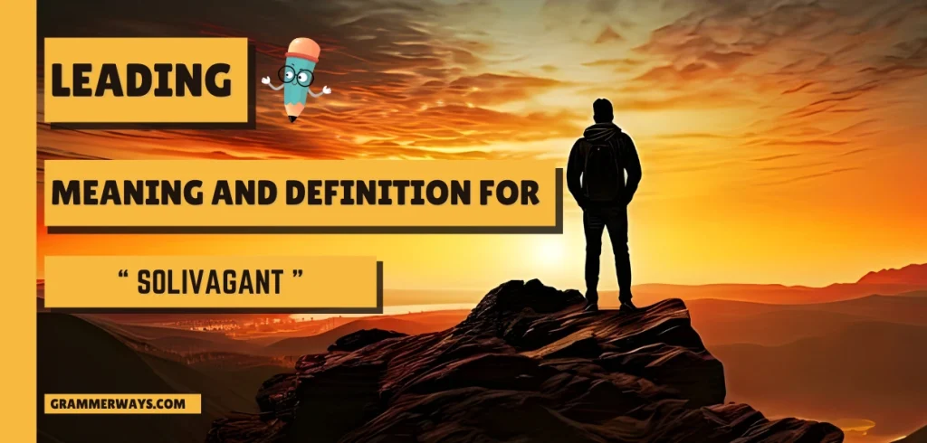 Solivagant Meaning