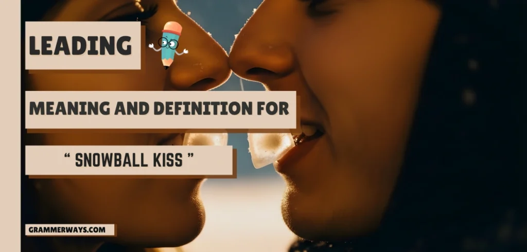 snowball kiss meaning