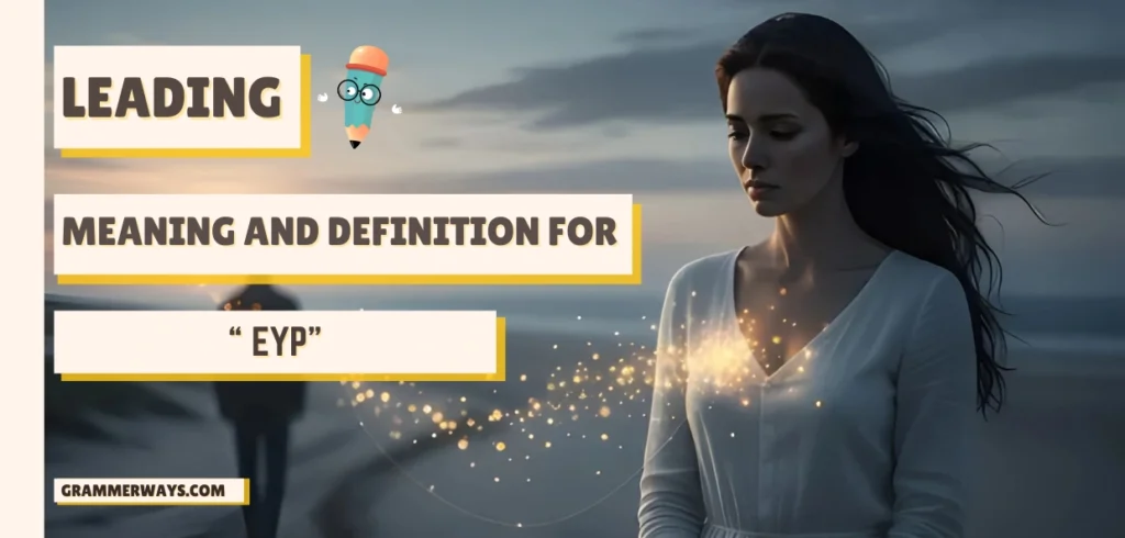 Eyp Meaning Slang — The Complete Breakdown You Actually Need Eyp Meaning